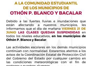 Permanecerán suspendidas las clases este viernes 21 de junio en Othón P. Blanco y Bacalar